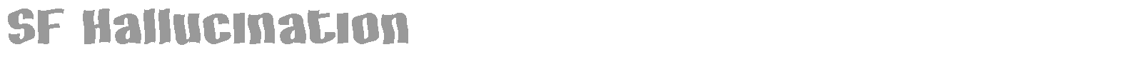 SF Hallucination font preview